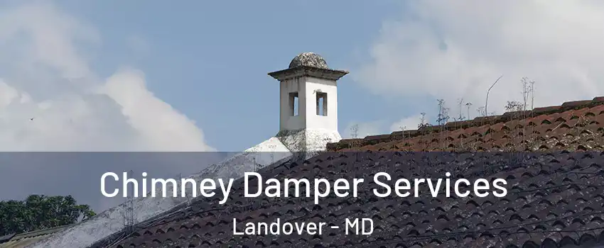  Chimney Damper Services Landover - MD