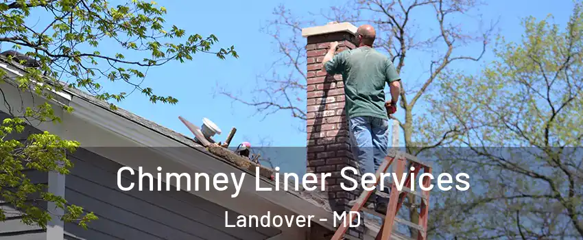  Chimney Liner Services Landover - MD