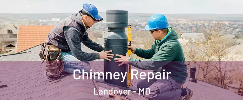  Chimney Repair Landover - MD