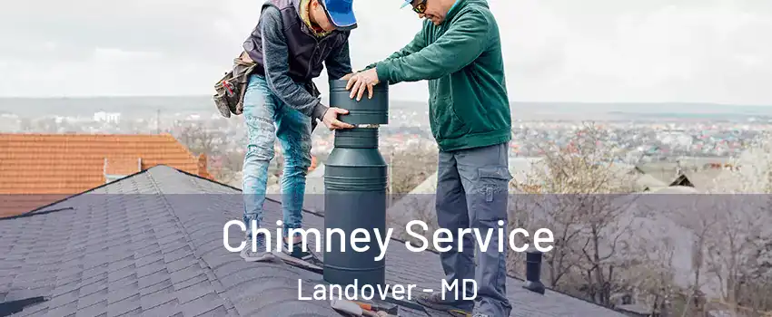  Chimney Service Landover - MD