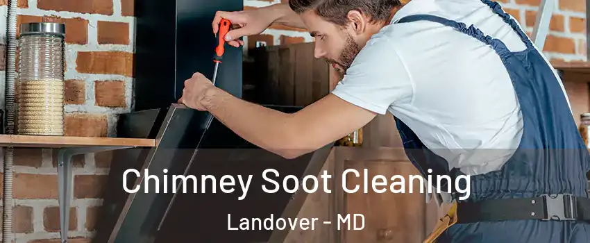  Chimney Soot Cleaning Landover - MD