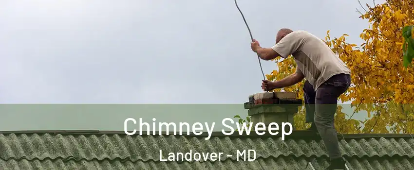  Chimney Sweep Landover - MD