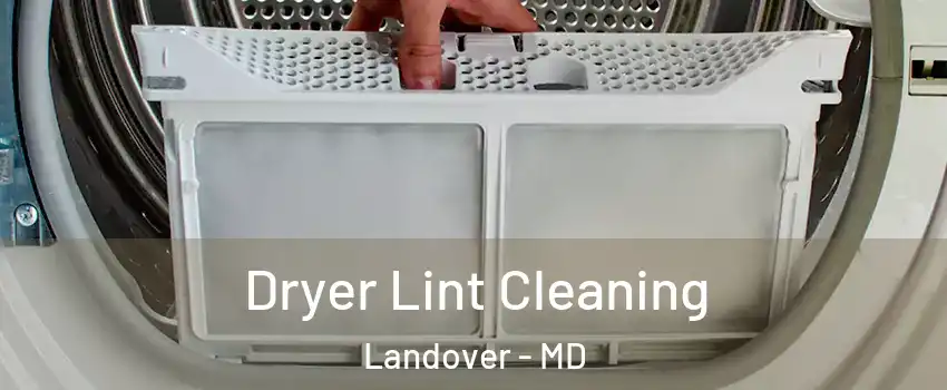  Dryer Lint Cleaning Landover - MD