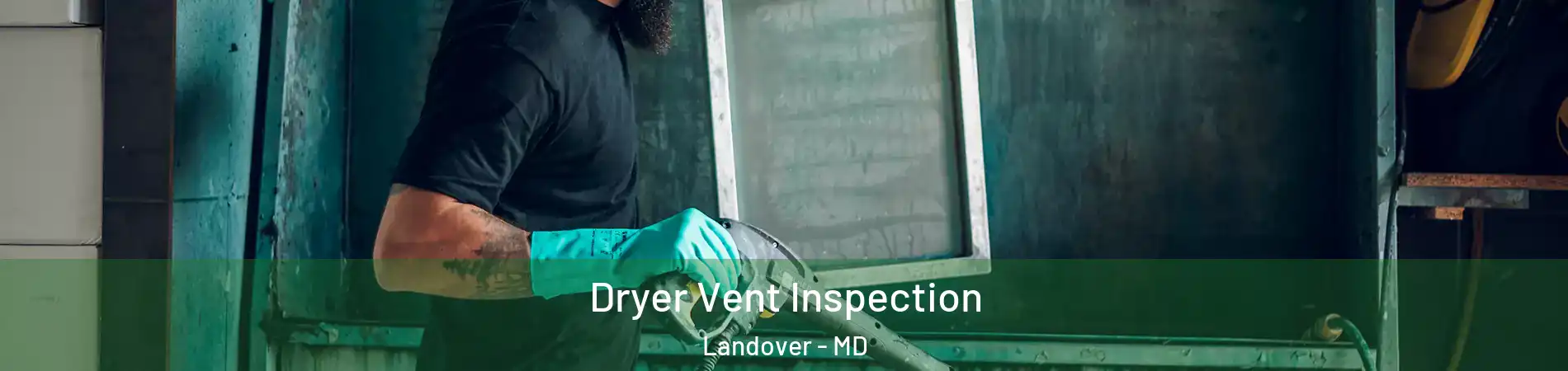  Dryer Vent Inspection Landover - MD