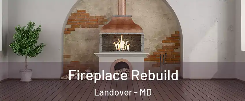  Fireplace Rebuild Landover - MD