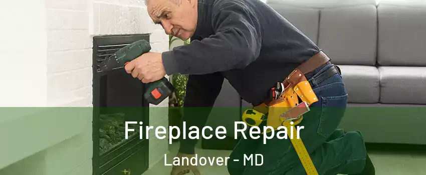  Fireplace Repair Landover - MD