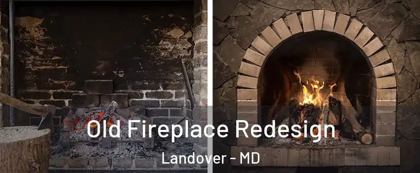  Old Fireplace Redesign Landover - MD