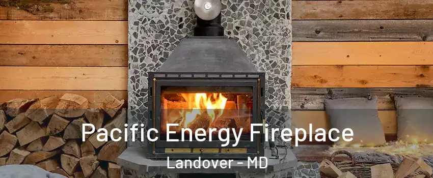  Pacific Energy Fireplace Landover - MD
