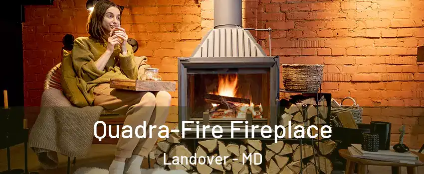  Quadra-Fire Fireplace Landover - MD