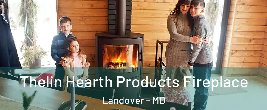  Thelin Hearth Products Fireplace Landover - MD